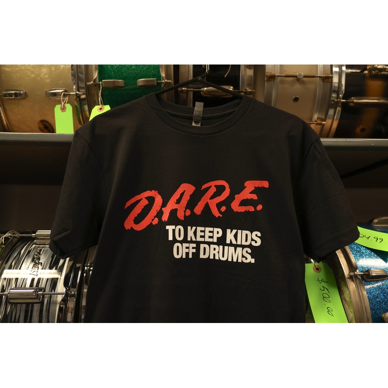 "Dare" To Keep Kids Off Drums T-shirt